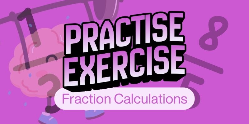 Fraction Calculations Exercise