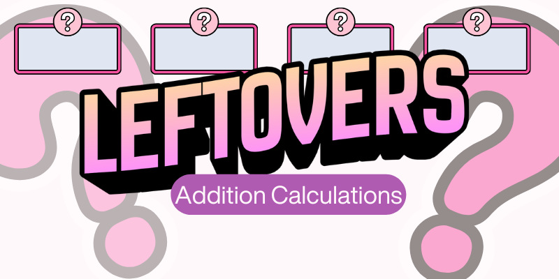 Addition Calculation Leftovers